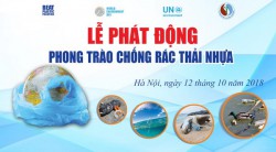 Ngày 12/10/2018: Phát động “Phong trào chống rác thải nhựa” quy mô toàn quốc